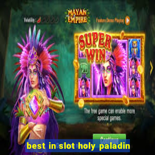 best in slot holy paladin