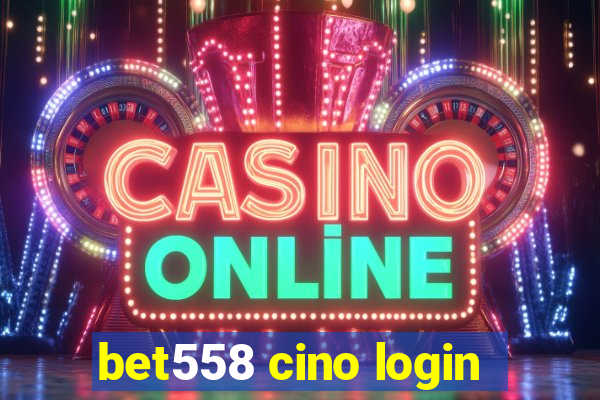 bet558 cino login