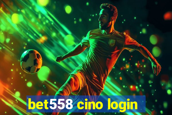 bet558 cino login