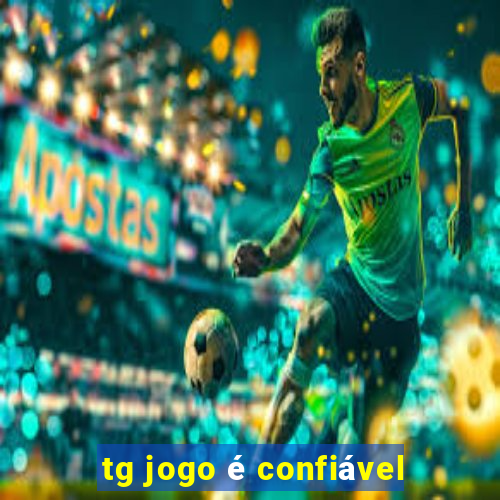 tg jogo é confiável