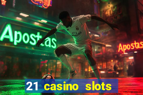 21 casino slots promo code