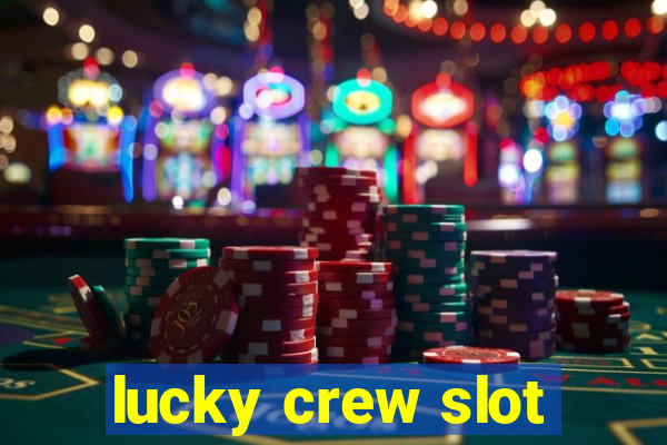 lucky crew slot