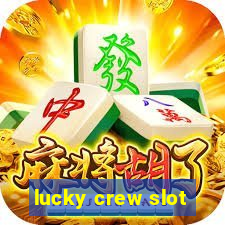 lucky crew slot