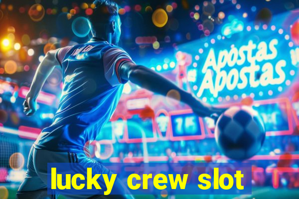 lucky crew slot