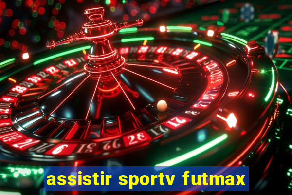 assistir sportv futmax