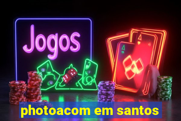 photoacom em santos