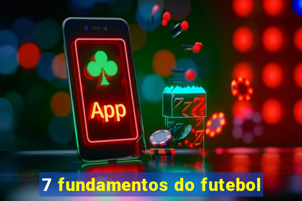 7 fundamentos do futebol