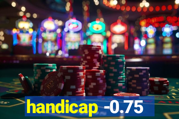 handicap -0.75