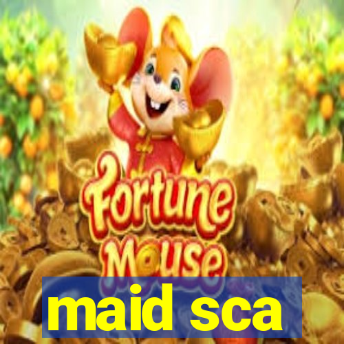 maid sca