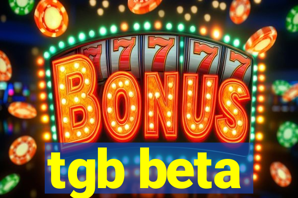 tgb beta