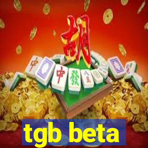 tgb beta