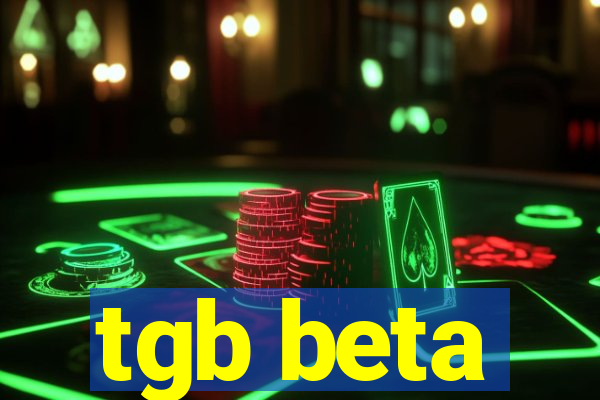 tgb beta