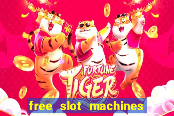 free slot machines casino games