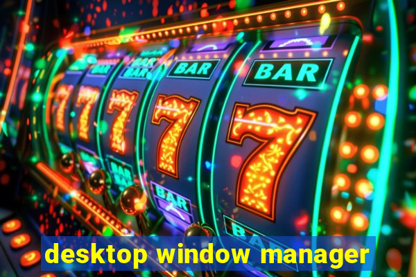 desktop window manager