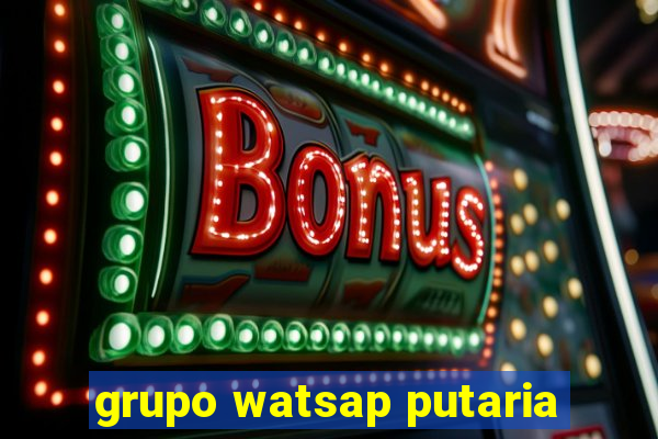 grupo watsap putaria