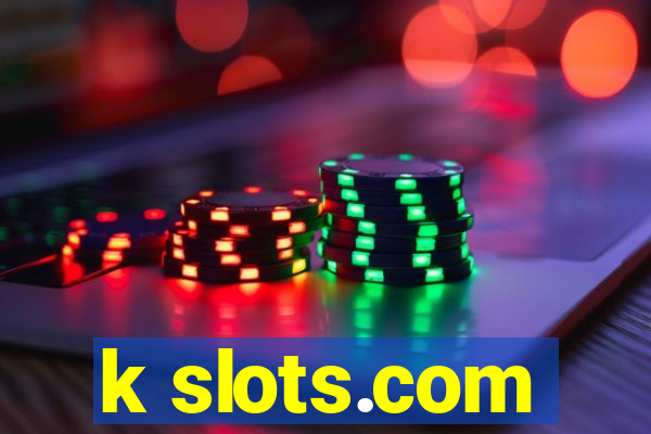 k slots.com