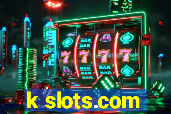 k slots.com