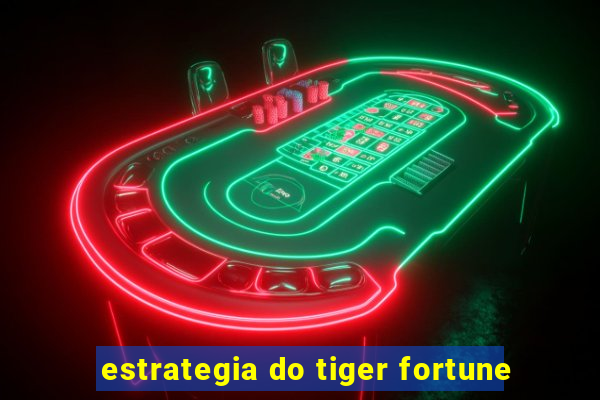 estrategia do tiger fortune