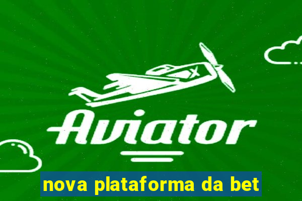 nova plataforma da bet