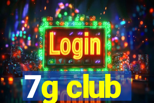 7g club