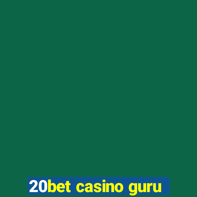 20bet casino guru