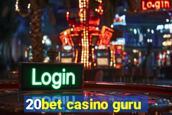 20bet casino guru