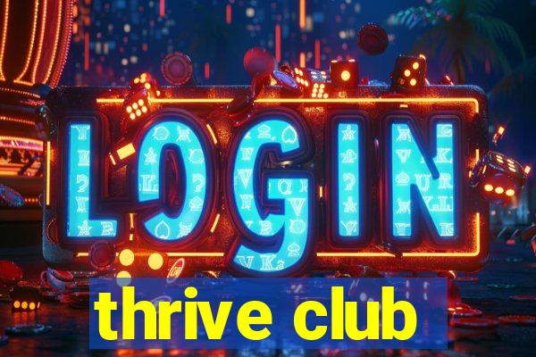 thrive club