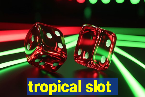 tropical slot