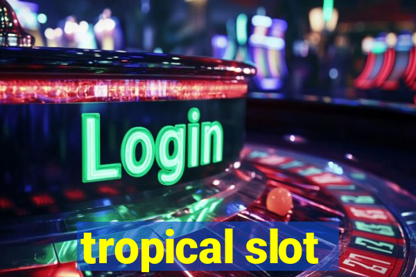 tropical slot