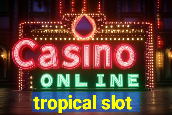 tropical slot