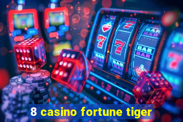 8 casino fortune tiger