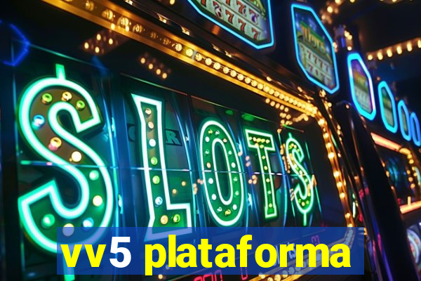 vv5 plataforma