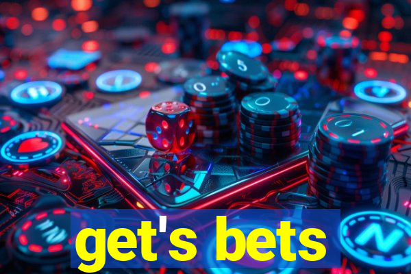 get's bets