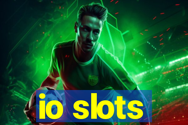 io slots