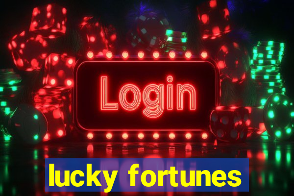 lucky fortunes