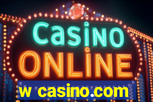 w casino.com