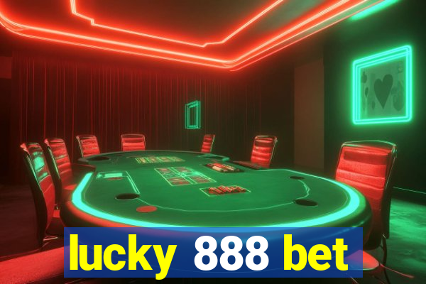 lucky 888 bet