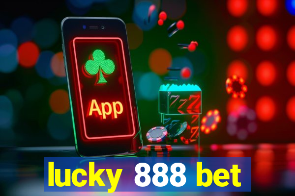 lucky 888 bet