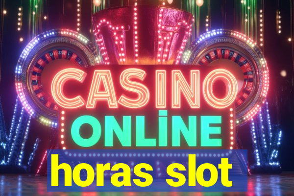 horas slot