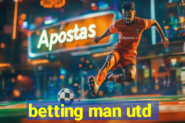 betting man utd