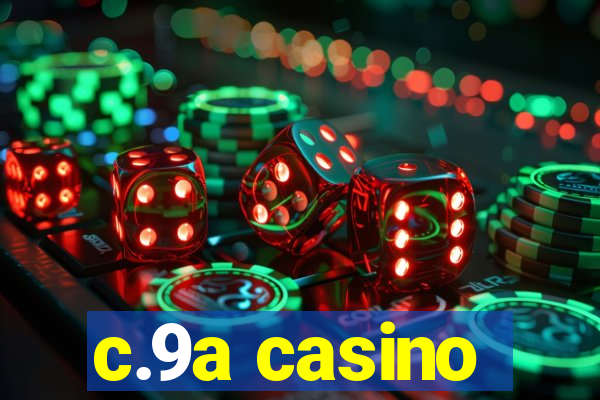 c.9a casino