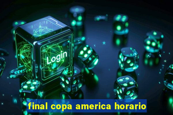 final copa america horario