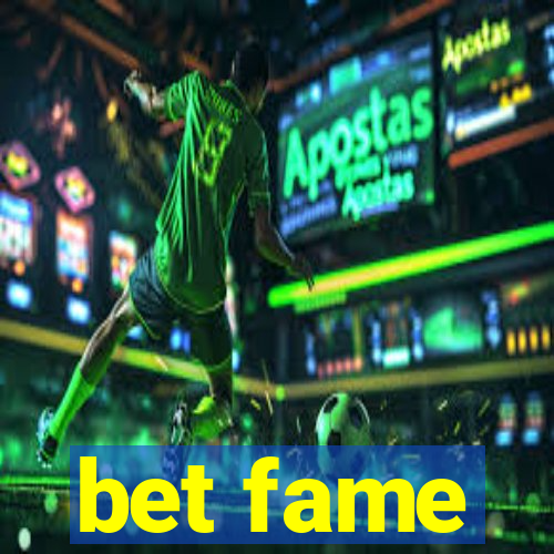 bet fame