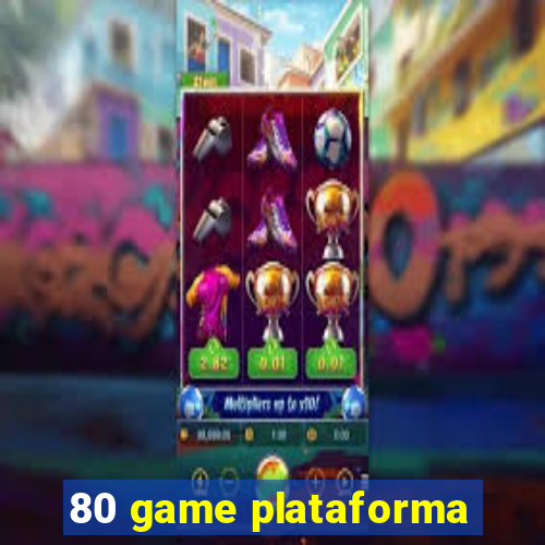 80 game plataforma