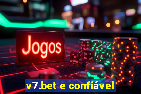 v7.bet e confiável