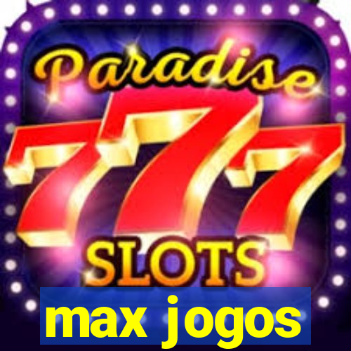 max jogos