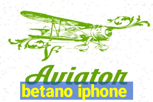 betano iphone