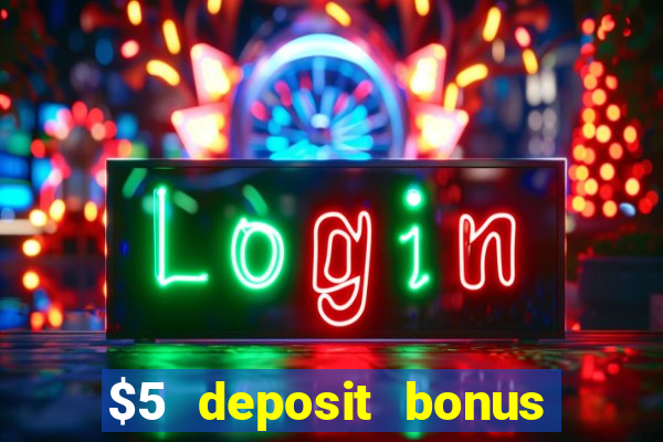 $5 deposit bonus casino canada