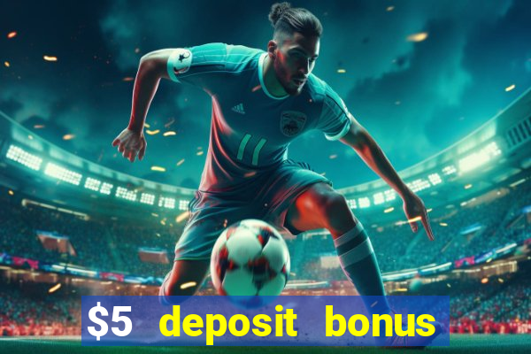 $5 deposit bonus casino canada