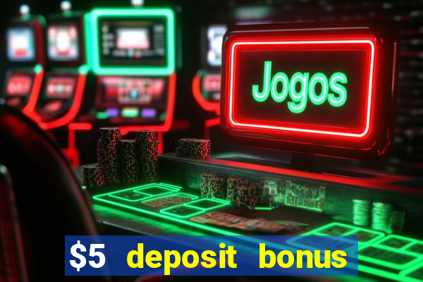 $5 deposit bonus casino canada